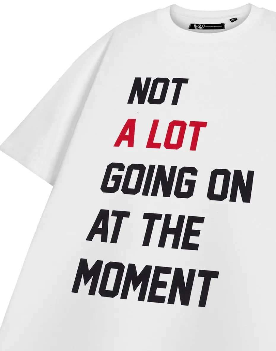Show Me The Merch Not A Lot Going On White T-Shirt